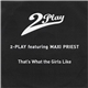 2Play Featuring Maxi Priest - That's What The Girls Like