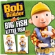Bob The Builder - Big Fish Little Fish